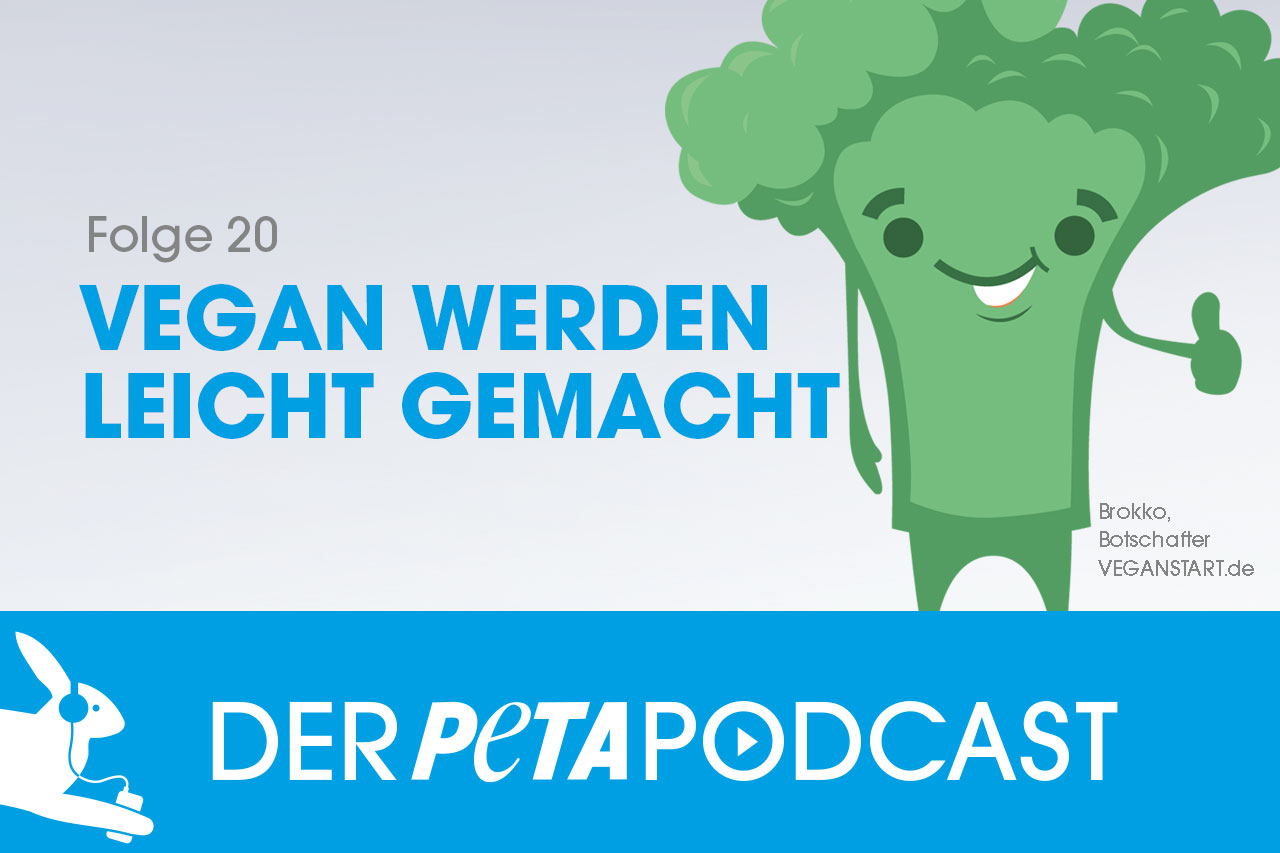 Der PETA Podcast | Folge 20: Vegan werden leicht gemacht
