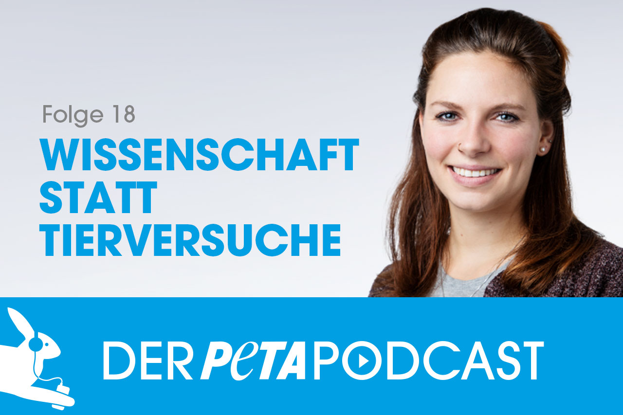 Der PETA Podcast | Folge 18: Wissenschaft statt Tierversuche